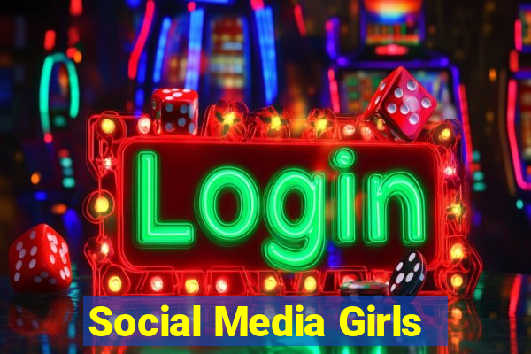 Social Media Girls